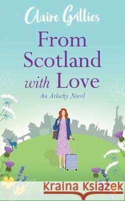 From Scotland with Love Claire Gillies   9781739245214 Claire Gillies - książka