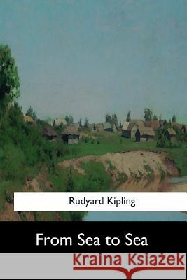 From Sea to Sea Rudyard Kipling 9781548298869 Createspace Independent Publishing Platform - książka