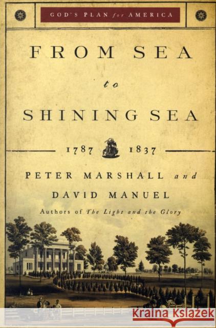 From Sea to Shining Sea: 1787-1837 Marshall, Peter 9780800733940 Revell - książka