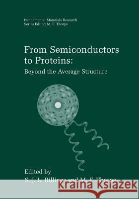 From Semiconductors to Proteins: Beyond the Average Structure S. J. L. Billinge M. F. Thorpe 9781461351580 Springer - książka