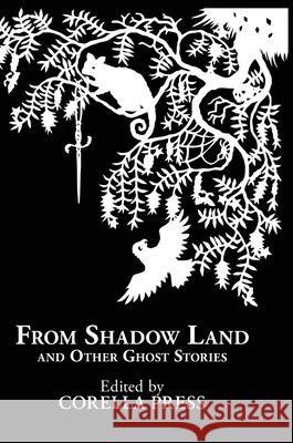 From Shadow Land and Other Ghost Stories Corella Press                            Julia S. Harris Jenny Wren 9781922560001 Corella Press - książka