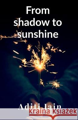 From shadow to sunshine Aditi Jain 9798894985565 Notion Press - książka