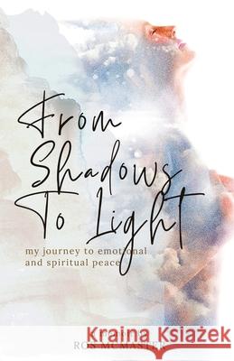 From Shadows to Light Ros McMaster 9781649698292 Tablo Pty Ltd - książka