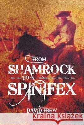 From Shamrock to Spinifex David Frew 9781456837624 Xlibris Corporation - książka