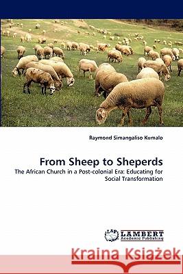 From Sheep to Sheperds Raymond Simangaliso Kumalo 9783844312447 LAP Lambert Academic Publishing - książka