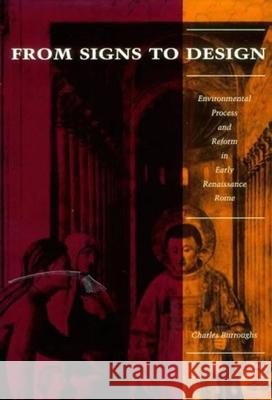 From Signs to Design: Environmental Process and Reform in Renaissance Rome Burroughs, Charles 9780262527873 John Wiley & Sons - książka