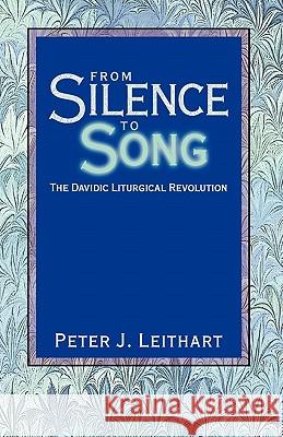 From Silence to Song: The Davidic Liturgical Revolution Peter J. Leithart 9781591280019 Canon Press - książka