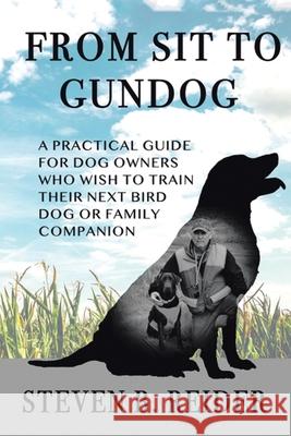 From Sit to Gundog Steven B Reider 9781645449225 Page Publishing, Inc. - książka