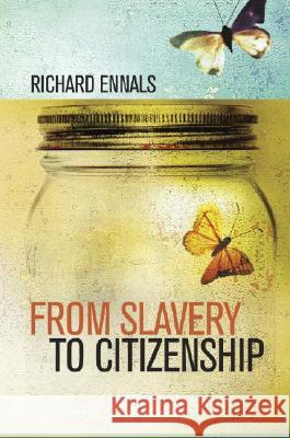 From Slavery to Citizenship Richard Ennals 9780470028322 John Wiley & Sons - książka