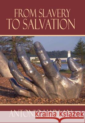 From Slavery to Salvation Antonio Harlan 9781420859447 Authorhouse - książka