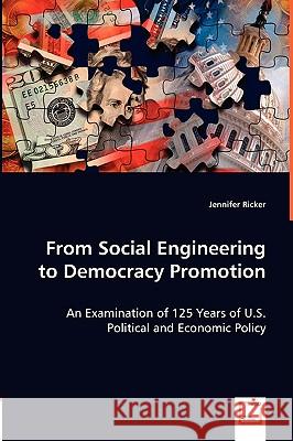 From Social Engineering to Democracy Promotion Jennifer Ricker 9783836484954 VDM Verlag Dr. Mueller E.K. - książka