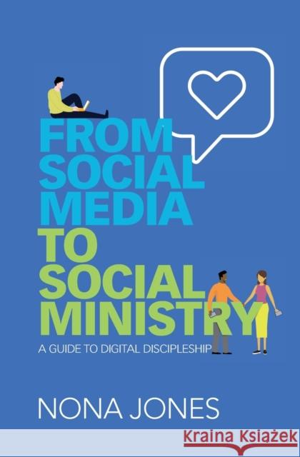 From Social Media to Social Ministry: A Guide to Digital Discipleship Nona Jones 9780310103868 Zondervan - książka