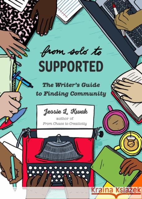 From Solo to Supported: A Writer's Guide to Finding Community Jessie L. Kwak 9781648412547 Microcosm Publishing - książka