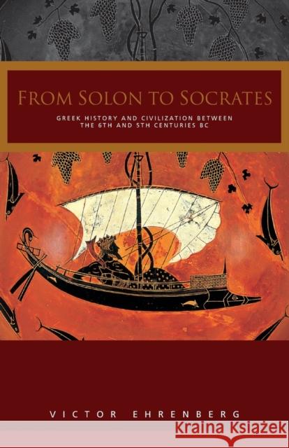 From Solon to Socrates: Greek History and Civilization During the 6th and 5th Centuries BC Ehrenberg, V. 9780415040242 Routledge - książka