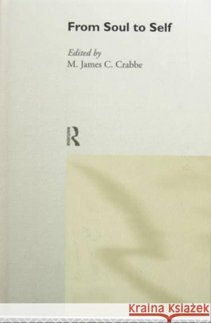 From Soul to Self M. James C. Crabbe 9780415171175 Routledge - książka