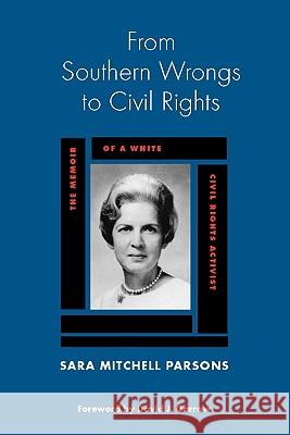 From Southern Wrongs to Civil Rights: The Memoir of a White Civil Rights Activist Parsons, Sara Mitchell 9780817355586 Not Avail - książka
