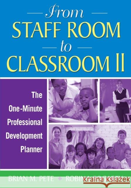 From Staff Room to Classroom II: The One-Minute Professional Development Planner Pete, Brian Mitchell 9781412974998 Corwin Press - książka