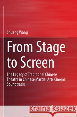 From Stage to Screen Shuang Wang 9789811970399 Springer Nature Singapore - książka