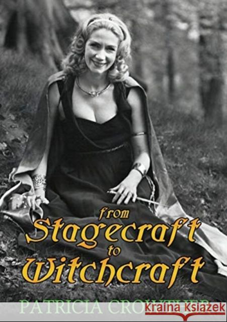 From Stagecraft to Witchcraft Patricia Crowther 9781913768034 Fenix Flames Publishing Ltd - książka