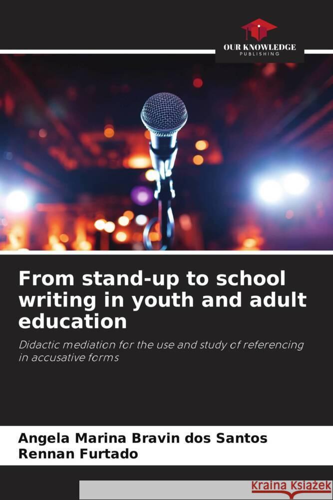 From stand-up to school writing in youth and adult education Bravin dos Santos, Angela Marina, Furtado, Rennan 9786208646363 Our Knowledge Publishing - książka