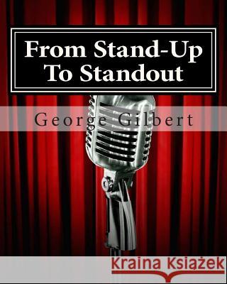 From Stand-Up To Standout: How to punch up your presentations with the use of appropriate humor. Gilbert, George R. 9780692359747 Originally Speaking - książka
