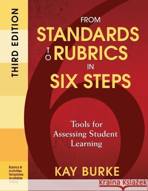From Standards to Rubrics in Six Steps: Tools for Assessing Student Learning Burke, Kathleen B. 9781412987011 Corwin Press - książka