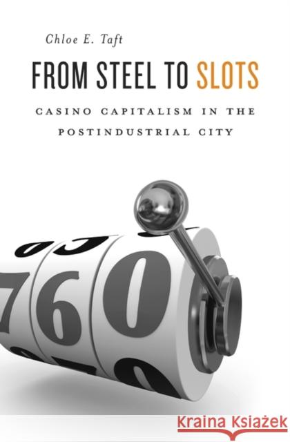 From Steel to Slots Taft 9780674660496 John Wiley & Sons - książka