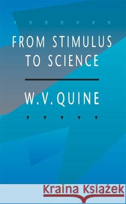 From Stimulus to Science - stan bdb 9780674326361 W. V. Quine A780674326361 Harvard University Press - książka