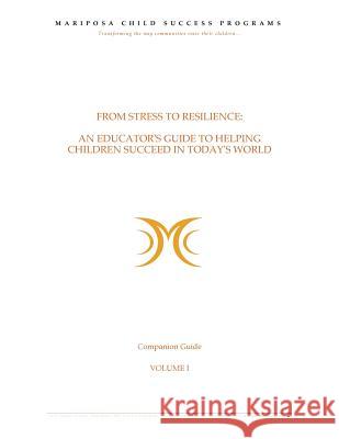 From Stress to Resilience: Companion Guide: Volume I: An Educator's Guild to Helping Children Succeed in Today's World Douglass Wm List Anne Townsen 9781500855437 Createspace Independent Publishing Platform - książka