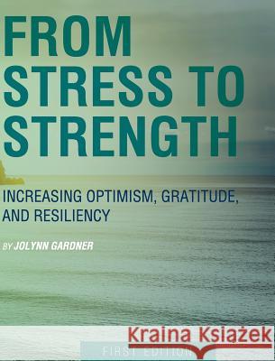 From Stress to Strength Jolynn Gardner 9781516552375 Cognella Academic Publishing - książka