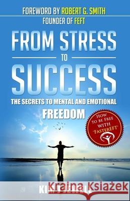 From Stress to Success: The Secrets to Fast, Permanent Life Change with Faster EFT Jewell, Kim J. 9781484812136 Createspace - książka