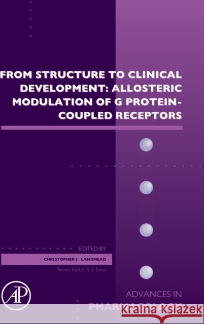 From Structure to Clinical Development: Allosteric Modulation of G Protein-Coupled Receptors: Volume 88 Langmead, Christopher J. 9780128201879 Academic Press - książka