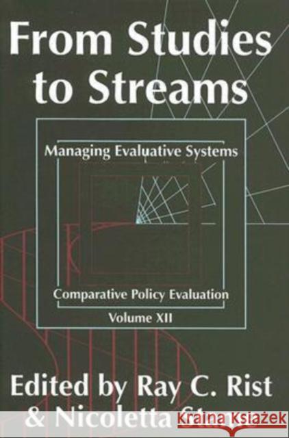 From Studies to Streams : Managing Evaluative Systems Ray C. Rist Nicoletta Stame 9780765802873 Transaction Publishers - książka