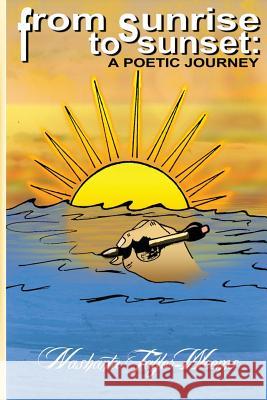 From Sunrise, To Sunset: A Poetic Journey Joseph, Cornelius 9780988279469 Tranquil Moments Publishing - książka