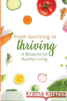 From Surviving to Thriving: A Blueprint for Healthy Living Lotus Ellis 9781989737088 Grammar Factory - książka