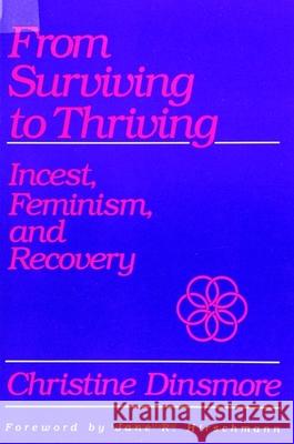 From Surviving to Thriving: Incest, Feminism, and Recovery Dinsmore, Christine 9780791406298 State University of New York Press - książka