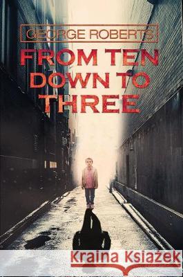 From Ten Down to Three George Roberts 9781787101494 Austin Macauley Publishers - książka