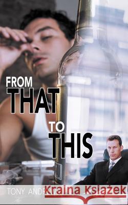 From That to This Tony Andrews 9781467884112 Authorhouse - książka