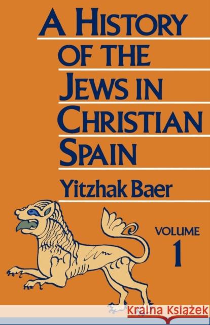 From the Age of Reconquest to the Fourteenth Century Yitzhak Baer Louis Schoffman Benjamin R. Gampel 9780827604254 Jewish Publication Society of America - książka