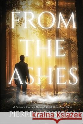 From the Ashes Pierre Mousseau 9781069864505 Parker Legacy Press - książka