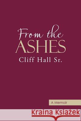 From the Ashes Cliff Hal 9781458220813 Abbott Press - książka