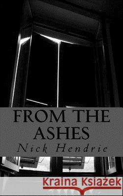 From The Ashes Hendrie, Nick 9781461193715 Createspace - książka