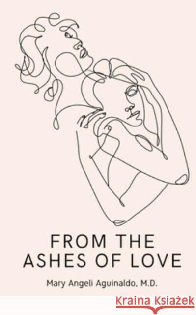 From the Ashes of Love Mary Angeli (M D ) Aguinaldo 9789395271271 Libresco Feeds Private Limited - książka