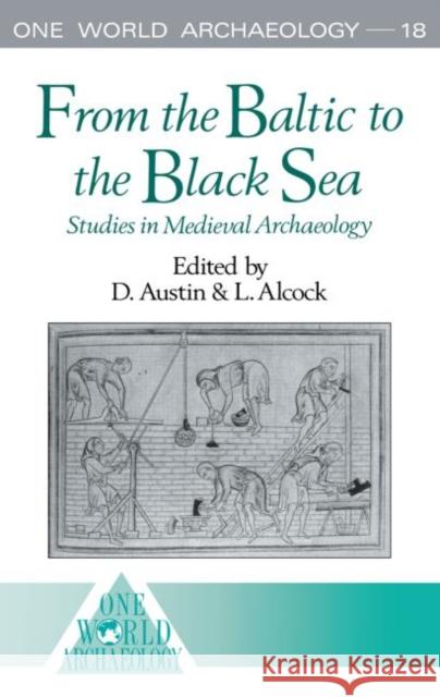 From the Baltic to the Black Sea : Studies in Medieval Archaeology David Austin Leslie Alcock 9780044451198 Routledge - książka