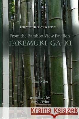 From the Bamboo-View Pavilion: Takemuki-ga-ki Tyler, Royall 9780994571502 Blue-Tongue Books - książka