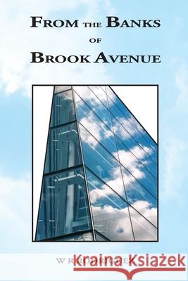From The Banks Of Brook Avenue W R Rodriguez 9780963220134 Zeugpress - książka