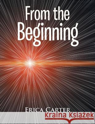 From the Beginning Erica Carter 9781514444313 Xlibris - książka