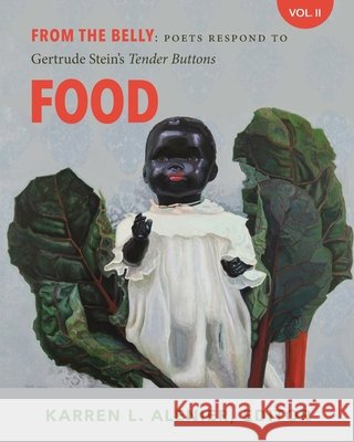 From the Belly: Poets Respond to Gertrude Stein's Tender Buttons V. II Food Karren L. Alenier 9781944585846 Word Works - książka