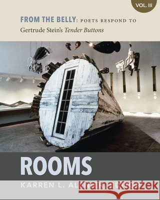 From the Belly: Poets Respond to Gertrude Stein's Tender Buttons VOL III Rooms Karren L. Alenier 9781944585952 Word Works - książka