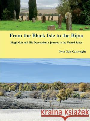 From the Black Isle to the Bijou Nyla Gair Cartwright 9781387823703 Lulu.com - książka